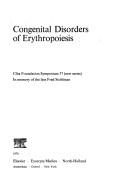 Congenital disorders of erythropoiesis by Symposium on Congenital Disorders of Erythropoiesis (1975 London)