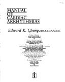 Manual of Cardiac Arrhythmias by Edward K. Chung