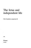 Cover of: The Fetus and independent life.