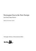 Cover of: Norwegian gas in the new Europe by edited by Ole Gunnar Austvik.