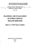 Planning and evaluation of public dental health services by World Health Organization. Expert Committee on Planning and Evaluation of Public Health Services.