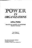 Cover of: Power in organizations | Jeffrey Pfeffer