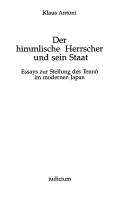 Cover of: himmlische Herrscher und sein Staat: Essays zur Stellung des Tennō im modernen Japan