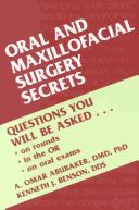 Cover of: Oral and maxillofacial surgery secrets by [edited by] A. Omar Abubaker, Kenneth J. Benson.