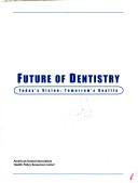 Cover of: Future of dentistry: today's version : tomorrow's reality