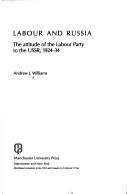 Cover of: Labour and Russia: the attitude of the Labour Party to the USSR, 1924-1934