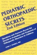 Cover of: Pediatric orthopaedic secrets by [edited by] Lynn T. Staheli.