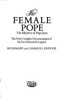 Cover of: The female pope : the mystery of Pope Joan: the first complete documentation of the facts behind the legend