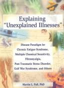 Cover of: Explaining unexplained illnesses by M Pall