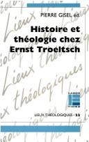 Cover of: Histoire et théologie chez Ernst Troeltsch by H. Ruddies ... [et al.] ; édité par Pierre Gisel.