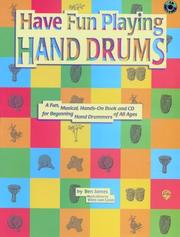 Cover of: Have Fun Playing Hand Drums: A Book and Cd for Playing the Djembe, Conga, and Bongo Drums