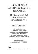 Cover of: The Roman small finds from excavations in Colchester, 1971-79