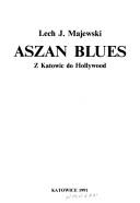 Cover of: Aszan blues: z Katowic do Hollywood