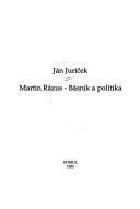 Martin Rázus - básnik a politika by Ján Juríček
