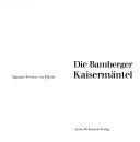 Die Bamberger Kaisermäntel by Pölnitz, Sigmund Freiherr von