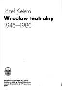 Cover of: Wrocław teatralny 1945-1980