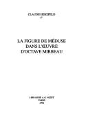 Cover of: La figure de Méduse dans l'oeuvre d'Octave Mirbeau by Claude Herzfeld
