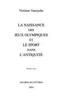 Cover of: naissance des jeux olympiques et le sport dans l'antiquité