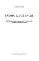 Cover of: L' uomo a due anime: dall'infanzia mimica, dalla comicità adolescenziale, al tragico come scelta adulta