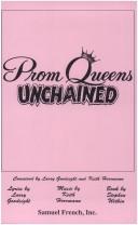 Cover of: Prom queens unchained: conceived by Larry Goodsight and Keith Herrmann