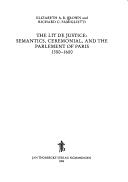 Cover of: The Lit de justice: semantics, ceremonial, and the Parlement of Paris, 1300-1600