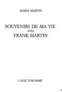 Cover of: Souvenirs de ma vie avec Frank Martin by Maria Martin, Maria Martin