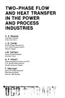 Cover of: Two-phase flow and heat transfer in the power and process industries by Arthur E. Bergles