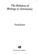Cover of: The relation of biology to astronomy | Fred Hoyle
