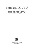 Cover of: The unloved by Deborah Levy