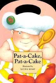 Cover of: Pat-a-Cake, Pat-a-Cake by Moira Kemp