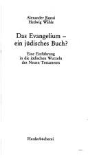 Cover of: Das Evangelium, ein jüdisches Buch?: eine Einführung in die jüdischen Wurzeln des Neuen Testaments