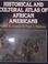 Cover of: Historical and cultural atlas of African Americans.