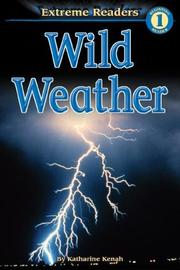 Cover of: Wild Weather, Level 1 Extreme Reader by Katharine Kenah