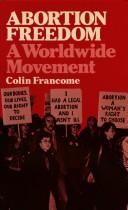 Cover of: Abortion freedom by Colin Francome