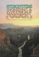Cover of: Hydrosystems engineering and management by Larry W. Mays, Larry W. Mays