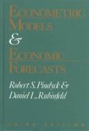 Cover of: Econometric models and economic forecasts by Robert S. Pindyck