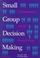 Cover of: Small group decision making