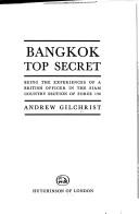 Cover of: Bangkok top secret: being the experiences of a British Officer inthe Siam Country Section of Force 136