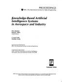 Cover of: Knowledge-based artificial intelligence systems in aerospace and industry: 5-6 April 1994, Orlando, Florida