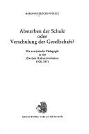 Cover of: Absterben der Schule oder Verschulung der Gesellschaft?: die sowjetische Pädagogik in der zweiten Kulturrevolution 1928-1931