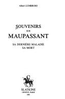 Cover of: Souvenirs sur Maupassant: sa dernière maladie, sa mort