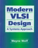 Cover of: Modern VLSI design: a systems approach