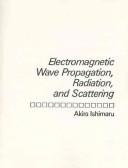 Cover of: Electromagnetic wave propagation, radiation and scattering.