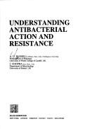 Cover of: Understanding antibacterial action and resistance | A. D. Russell