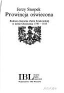 Cover of: Prowincja oświecona: kultura literacka Ziemi Krakowsiej w dobie Oświecenia 1750-1815