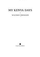 Cover of: My Kenya days by Wilfred Thesiger