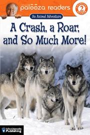 Cover of: A Crash, a Roar, and So Much More!, Level 2: An Animal Adventure (Lithgow Palooza Readers)