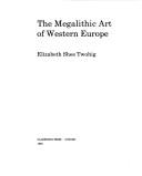 The megalithic art of Western Europe by Twohig, Elizabeth Shee.