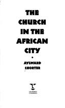 Cover of: The church in the African city.