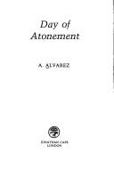 Cover of: Day of atonement. by Alvarez, A.